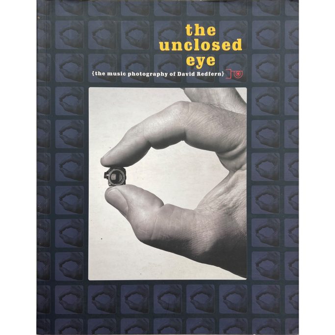 Find  a copy of the Photobook – The Unclosed Eye – The Music Photography Of David Redfern for sale